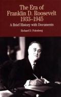 The Era of Franklin D. Roosevelt, 1933-1945: A Brief History with Documents di Richard Polenberg edito da Palgrave MacMillan
