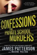 Confessions: The Private School Murders di James Patterson, Maxine Paetro edito da JIMMY PATTERSON