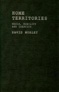 Home Territories di David Morley edito da Taylor & Francis Ltd