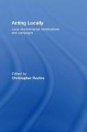 Acting Locally di Christopher Rootes edito da Routledge