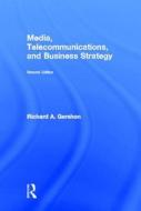 Media, Telecommunications, and Business Strategy di Richard A. (Western Michigan University Gershon edito da Taylor & Francis Ltd