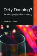 Dirty Dancing di Rachela (University of Lincoln Colosi edito da Taylor & Francis Ltd