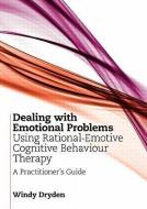 Dealing with Emotional Problems Using Rational-Emotive Cognitive Behaviour Therapy di Windy (Emeritus Professor of Psychotherapeutic Studies at Goldsmiths Dryden edito da Taylor & Francis Ltd