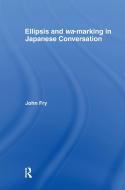 Ellipsis and wa-marking in Japanese Conversation di John Fry edito da Taylor & Francis Ltd