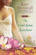 The Girl from Junchow di Kate Furnivall edito da BERKLEY BOOKS