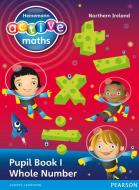 Heinemann Active Maths Northern Ireland - Key Stage 2 - Exploring Number - Pupil Book 1 - Whole Number di Amy Sinclair, Peter Gorrie edito da Pearson Education Limited