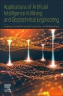 Applications of Artificial Intelligence in Mining, Geotechnical and Geoengineering edito da ELSEVIER