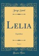 Lelia, Vol. 1: Espiridion (Classic Reprint) di Jorge Sand edito da Forgotten Books