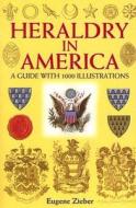 Heraldry In America di Eugene Zieber edito da Dover Publications Inc.