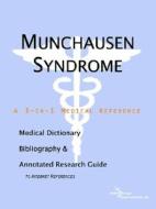Munchausen Syndrome - A Medical Dictionary, Bibliography, And Annotated Research Guide To Internet References di Icon Health Publications edito da Icon Group International