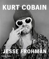 Kurt Cobain di Jesse Frohman edito da Thames & Hudson Ltd