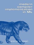 Modern Compiler Implementation in ML di Andrew W. Appel, Appel Andrew W. edito da Cambridge University Press
