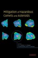 Mitigation of Hazardous Comets and Asteroids edito da Cambridge University Press