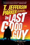 The Last Good Guy di T. Jefferson Parker edito da Penguin Publishing Group