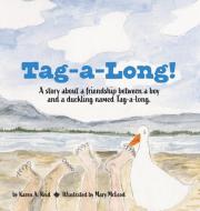 Tag-a-Long! di Karen A Reid edito da Dr. K. Writes