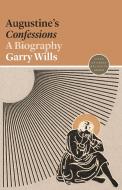 Augustine's Confessions di Garry Wills edito da Princeton University Press