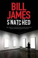 Snatched: A British Black Comedy di Bill James edito da Severn House Large Print