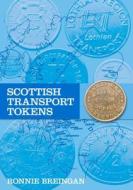 Scottish Transport Tokens di Ronnie Breingan edito da The History Press