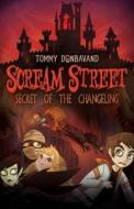 Scream Street: Secret of the Changeling di Tommy Donbavand edito da Candlewick Press (MA)