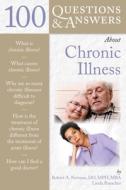 100 Questions  &  Answers About Chronic Illness di Robert A. Norman edito da Jones and Bartlett