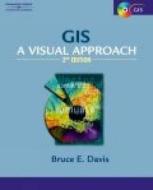 GIS: A Visual Approach di Bruce E. Davis, Paul K. Davis edito da Cengage Learning