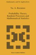 Probability Theory, Random Processes and Mathematical Statistics di Y. Rozanov edito da Springer Netherlands