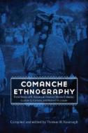 Comanche Ethnography edito da UNP - Nebraska