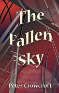 The Fallen Sky di Peter Crowcroft edito da Izzy Publishing