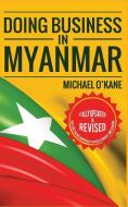 Doing Business in Myanmar di Michael O'Kane edito da Andalus Publishing