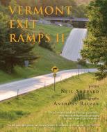 Vermont Exit Ramps II di Neil Shepard edito da Green Writers Press
