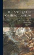 The Antiquities of Herculaneum di Ottavio Antonio Baiardi, Thomas Martyn, John Lettice edito da LIGHTNING SOURCE INC