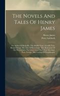 The Novels And Tales Of Henry James: The Author Of Beltraffio. The Middle Years. Greville Fane. Broken Wings. The Tree Of Knowledge. The Abasement Of di Henry James, Percy Lubbock edito da LEGARE STREET PR
