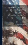 History Of The United States From The Compromise Of 1850; Volume 8 di James Ford Rhodes edito da LEGARE STREET PR