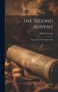 The Second Advent: Suggestions for Scripture Study di John Stevenson edito da LEGARE STREET PR