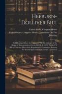Hepburn-Dolliver Bill: Full Hearings Before the Committee On the Judiciary of the House of Representatives On the Bill (H. R. 4072) Entitled edito da LEGARE STREET PR
