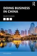 Doing Business In China di Giles Chance edito da Taylor & Francis Ltd