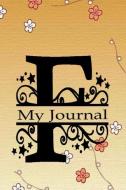 My Journal: Initial Letter F Alphabet Journal Notebook Monogram Composition Book with College Ruled Lined Blank Pages fo di Dee Phillips edito da INDEPENDENTLY PUBLISHED