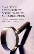 Corruption, Accountability, and Clarity of Responsibility di Leslie A. Schwindt-Bayer, Margit Tavits edito da Cambridge University Press
