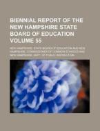Biennial Report of the New Hampshire State Board of Education Volume 55 di New Hampshire State Education edito da Rarebooksclub.com