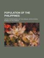 Population of the Philippines di United States Bureau of the edito da Rarebooksclub.com