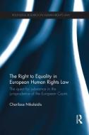 The Right to Equality in European Human Rights Law di Charilaos (King's College London Nikolaidis edito da Taylor & Francis Ltd