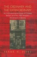 The Ordinary & The Extraordinary di Frank N. Pieke edito da Taylor & Francis Ltd
