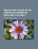 Walks And Talks Of An American Farmer In England (volume 2) di Frederick Law Olmsted edito da General Books Llc