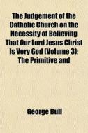 The Judgement Of The Catholic Church On di George Bull edito da General Books
