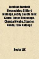Zambian Football Biographies: Clifford M di Books Llc edito da Books LLC