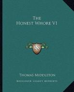 The Honest Whore V1 di Thomas Middleton edito da Kessinger Publishing