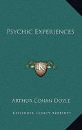 Psychic Experiences di Arthur Conan Doyle edito da Kessinger Publishing