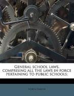 General School Laws, Comprising All The di North Dakota edito da Nabu Press