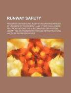 Runway Safety: Progress On Reducing Runw di U. S. Government, Anonymous edito da Rarebooksclub.com