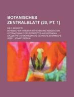 Botanisches Zentralblatt; B.B.C. Beihefte (20, PT. 1 ) di United States Bureau of Office, Botanischer Verein in Munchen edito da Rarebooksclub.com